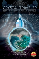 Crystal Traveler: Book 1 of the Crystal Message Chronicles 152451019X Book Cover