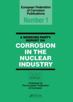 A Working Party Report on Corrosion in the Nuclear Industry (Iom Facsimile Reprints) 090146273X Book Cover