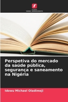Perspetiva do mercado da saúde pública, segurança e saneamento na Nigéria (Portuguese Edition) 6207879481 Book Cover