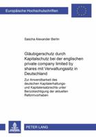 Glaeubigerschutz Durch Kapitalschutz Bei Der Englischen «Private Company Limited by Shares» Mit Verwaltungssitz in Deutschland: Zur Anwendbarkeit Des 3631588453 Book Cover
