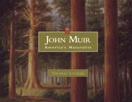 John Muir: America's Naturalist 1555913938 Book Cover
