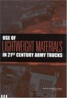 Use of Lightweight Materials in 21st Century Army Trucks 0309088690 Book Cover