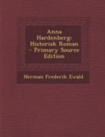 Anna Hardenberg: Historisk Roman (1891) 1166482065 Book Cover