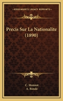 Precis Sur La Nationalite (1890) 1160229538 Book Cover