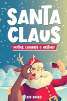 Santa Claus - Myths, Legends & History B09JVM336Z Book Cover