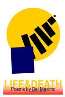 Life&Death: Poems by Del Maximo 1478328045 Book Cover