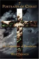 7 Portraits of Christ: An Exposition of Revelation 143432351X Book Cover