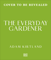 The Everyday Gardener: 365 Smart Tips to Make Gardening Easy B0GYNCZGSB Book Cover