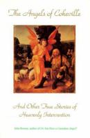 The Angels of Cokeville: And Other True Stories of Miraculous Interventions 0932945430 Book Cover