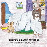 There's a Bug in My Bed! 1645380254 Book Cover