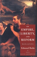 On Empire, Liberty, and Reform: Speeches and Letters 0300081472 Book Cover