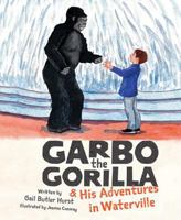 Garbo the Gorilla & His Adventures in Waterville 1684016967 Book Cover