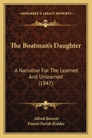 The Boatman's Daughter: A Narrative For The Learned And Unlearned 1104480905 Book Cover