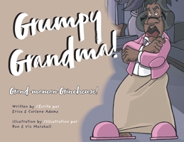 Grumpy Grandma!: Grand-maman Grincheuse! 1039107958 Book Cover