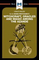 An Analysis of E.E. Evans-Pritchard's Witchcraft, Oracles and Magic Among the Azande 1912128527 Book Cover