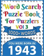 Word Search Puzzle Book For Puzzlers: You Were Born In 1943: Word Search Book for Adults Large Print with Solutions of Puzzles B091F8Q6TD Book Cover