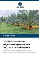 Landwirtschaftliches Projektmanagement und Durchführbarkeitsstudie (German Edition) 6202468882 Book Cover