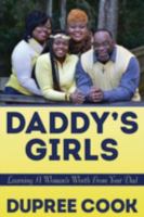 Daddy's Girl: Learning a Woman's Worth from Your Dad 1457528258 Book Cover