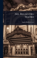 Nel Regno Del Teatro (Italian Edition) 1023699044 Book Cover