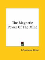 The Magnetic Power Of The Mind 116281604X Book Cover