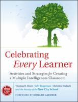 Celebrating Every Learner: Activities and Strategies for Creating a Multiple Intelligences Classroom 0470563869 Book Cover