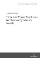 Time and Vision Machines in Thomas Pynchon's Novels 3631788096 Book Cover