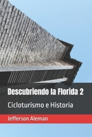 Descubriendo la Florida 2: Cicloturismo e Historia (Spanish Edition) B08HB1ZNNJ Book Cover