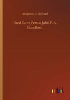 Dred Scott Versus John F. A. Standford 3752323175 Book Cover