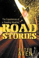 Road Stories: The Experiences of a Traveling Musician 1469174537 Book Cover