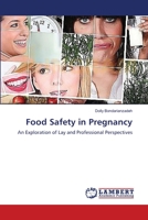 Food Safety in Pregnancy: An Exploration of Lay and Professional Perspectives 365931689X Book Cover