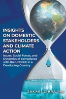 Insight on Stakeholders in Domestic Climate Action : Social Forces and the Global Dynamics of Nigeria's Compliance with the UNFCCC 1952874327 Book Cover