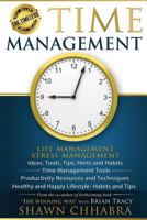 Time Management - Stress Management, Life Management: Ideas, Tools, Tips, Hints and Habits, Time Management Tools, Productivity Resources and Techniques, ... Tips (Time Life Health Stress Management) 1499737688 Book Cover