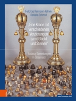 Eine Krone Mit Verschiedenen Verzierungen Samt Glockl Und Steinen: Judaica-Sammlungen in Osterreich 3205221052 Book Cover