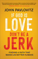 If God Is Love, Don't Be a Jerk 0664266843 Book Cover