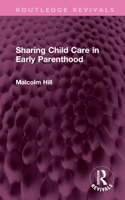 Sharing Child Care in Early Parenthood 0710204973 Book Cover