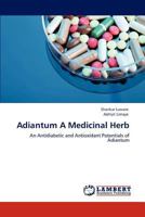 Adiantum A Medicinal Herb: An Antidiabetic and Antioxidant Potentials of Adiantum 3659120189 Book Cover