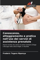 Conoscenza, atteggiamento e pratica nell'uso dei servizi di assistenza prenatale (Italian Edition) 6209438482 Book Cover