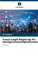 Fuzzy-Logik-Regelung für Hochgeschwindigkeitsnetze (German Edition) 6206488055 Book Cover