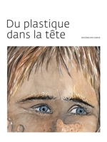 Du Plastique Dans La Tête 1425190715 Book Cover