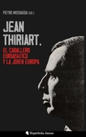 Jean Thiriart, el caballero euroasiático y la Joven Europa (Spanish Edition) 1961928256 Book Cover