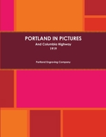 Portland In Pictures And Columbia Highway (1919) 1365547981 Book Cover