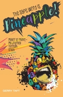 The Safe Word is PINEAPPLE!: Mayor to Manic - My Journey Through Crazy 1038316804 Book Cover