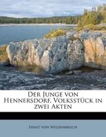 Der Junge Von Hennersdorf, Volksstuck in Zwei Akten 1175923842 Book Cover