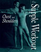 Chest and Shoulders (Supple Workout Series) 0028613457 Book Cover