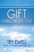 Gift: Living Inside Out 1513612611 Book Cover