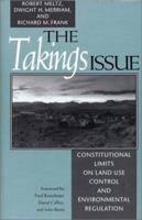 The Takings Issue: Constitutional Limits On Land Use Control And Environmental Regulation 1559633808 Book Cover
