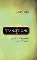 Transitions: Grace to Navigate the Storms of Change 0881443387 Book Cover