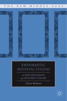 Ekphrastic Medieval Visions: A New Discussion in Interarts Theory 0230109845 Book Cover