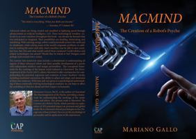 Macmind: The Creation of a Robot's Psyche 0991334000 Book Cover