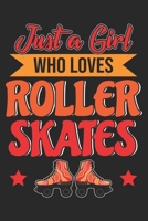 Just A Girl Who Loves Roller Skates: Roller Skate Notebook Blank Line Roller Skating Journal Lined with Lines 6x9 120 Pages Checklist Record Book Take Notes Skate Lovers Planner Paper Men Women Kids C 1700669621 Book Cover